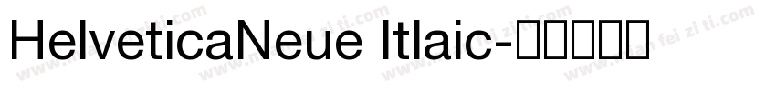HelveticaNeue Itlaic字体转换